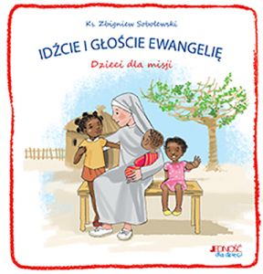 Idźcie i głoście Ewangelię